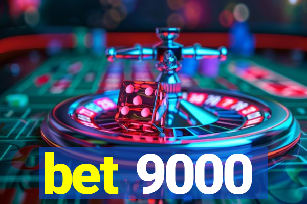 bet 9000